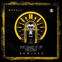 ONHELL - The Rake It Up Riddim (Remixes)