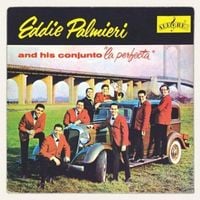Eddie Palmieri - Eddie Palmieri And His Conjunto "La Perfecta"