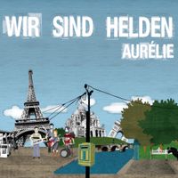Wir sind Helden - Aur&eacute;lie