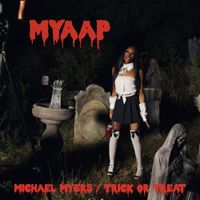 Myaap - Michael Myers/Trick or Treat