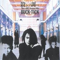 BUCK-TICK - 殺シノ調ベ This Is NOT Greatest Hits