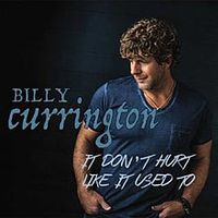 Billy Currington - It Don't Hurt Like It Used To