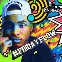Ali Tomineek - #FridayFlow