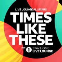 BBC Radio 1's Live Lounge Allstars - Times Like These