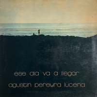 Agust&iacute;n Pereyra Lucena - Ese d&iacute;a va a llegar