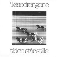 T&oslash;sedrengene - Tiden st&aring;r stille