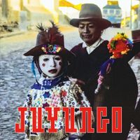 Various Artists - Juyungo: Afro​-​Indigenous Music From The North​-​Western Andes