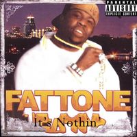 Fat Tone - It's Nothin'