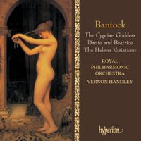 Royal Philharmonic Orchestra - The Cyprian Goddess; Dante and Beatrice; The Helena Variations