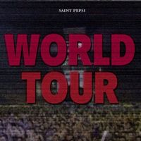 Saint Pepsi - World Tour
