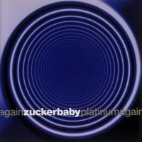 Zuckerbaby - Platinum Again