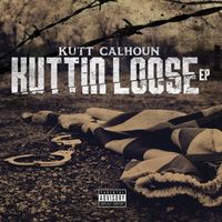 Kutt Calhoun - Kuttin' Loose