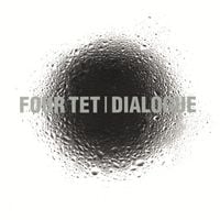 Four Tet - Dialogue