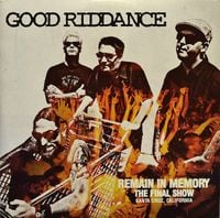 Good Riddance - Remain In Memory (The Final Show)