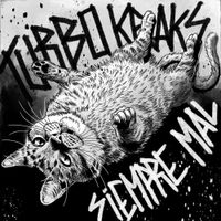 Turbo Kraks - Siempre Mal