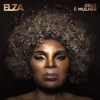 Elza Soares - Deus &eacute; Mulher