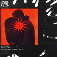 Tripped - Hugs Are Drugs