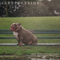 Sleep Outside - This Won't Ever Last