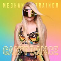 Meghan Trainor - Can&rsquo;t Dance