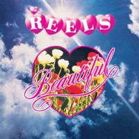 The Reels - Beautiful