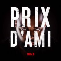 Mula B - PRIX D&rsquo;AMI