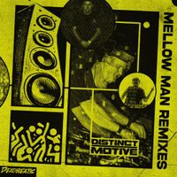 Distinct Motive - Mellow Man (Remixes)