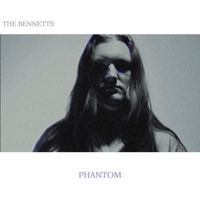 The Bennetts - Phantom