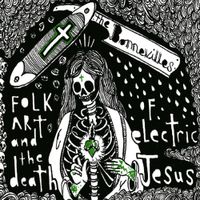 The Bonnevilles - Folk Art & The Death of Electric Jesus