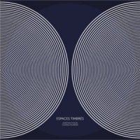 JONATHAN FITOUSSI & CLEMENS HOURRI&Eacute;RE - ESPACES TIMBR&Eacute;S