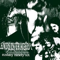 Ends In Tragedy - Ecstasy Ninety Six