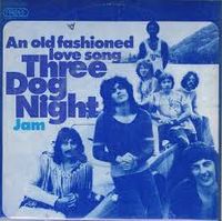Three Dog Night - An Old Fashioned Love Song