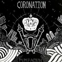 Pump Action - Coronation