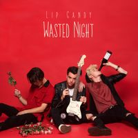 Lip Candy - Wasted Night