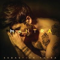 Sebasti&aacute;n Yatra - MANTRA