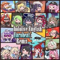 hololive English - hololive English Eurobeat Remix Album