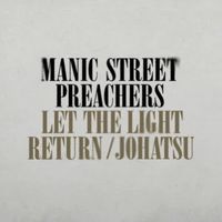Manic Street Preachers - Let the Light Return / Johatsu