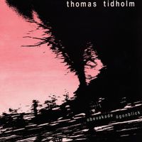 Thomas Tidholm - Obevakade &ouml;gonblick