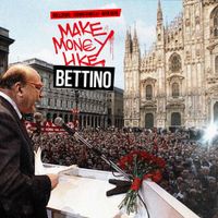 MxRxGxA - Make money like Bettino