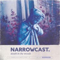 Narrowcast - death in the woods