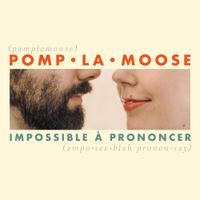 Pomplamoose - Impossible &agrave; prononcer
