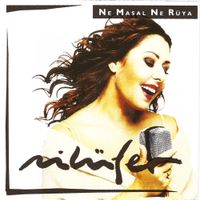 Nil&uuml;fer - Ne Masal Ne Ruya