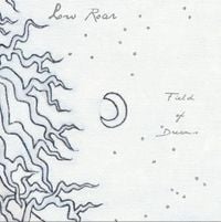 Low Roar - Field Of Dreams