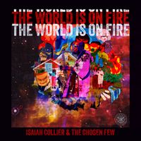 Isaiah Collier & The Chosen Few - The World is on Fire
