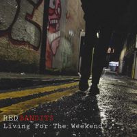 Red Bandit - Living for the Weekend