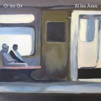 O&iuml; les Ox - Ai Les Axes