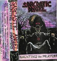 Sarcastic Angel - Haunting The Prayers