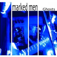 The Marked Men - Ghosts