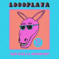Locoplaya - Qu&eacute; Dice la Juventud?