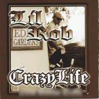 Lil Rob - Crazy Life
