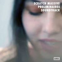 Scratch Massive - Preliminaires (Original Motion Picture Soundtrack)